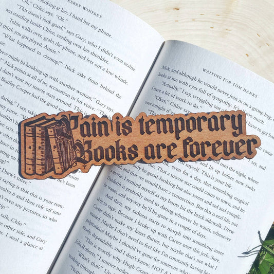 Ghoul Mom Designs - Pain Is Temporary, Books Are Forever Wooden Bookmark: Bookish Gifts, Bookstagram Props, Book Lovers Decor, Booktok Accessories