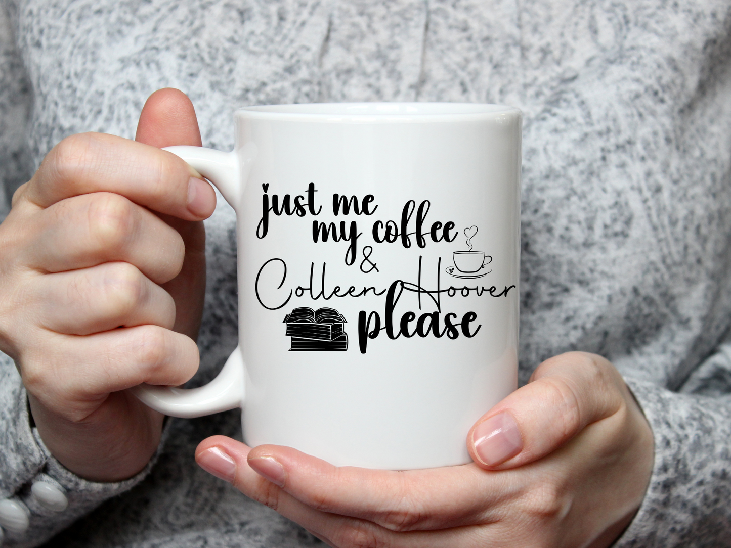 Coffee Mug -  Just me my coffee and Colleen Hoover